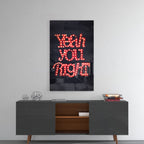 “Yeah you right” Glass Wall Art